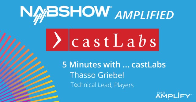 NAB Show Amplified: 5 Minutes with castLabs