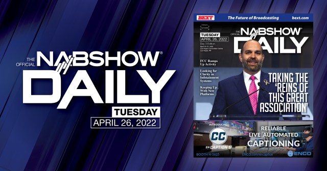 Download the NAB Show Daily’s Digital Edition for Tuesday, April 26